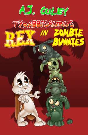 Zombie Bunnies de A. J. Culey