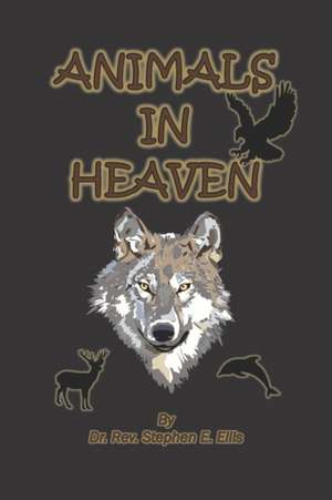 Animals in Heaven de Stephen E. Ellis