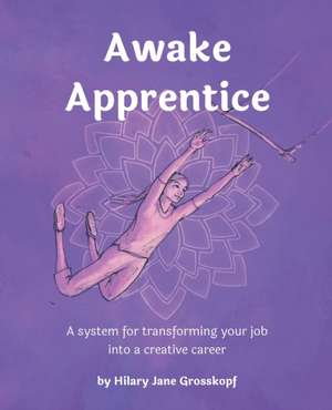 Awake Apprentice de Hilary Grosskopf