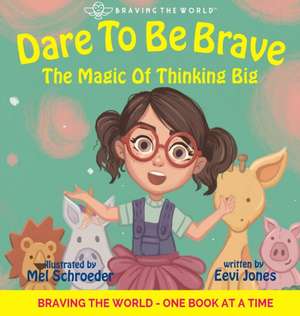 Dare To Be Brave de Eevi Jones