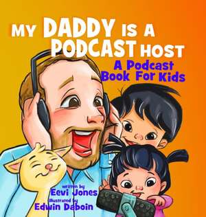 My Daddy Is A Podcast Host de Eevi Jones