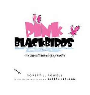 PINK BLACKBIRDS de Robert J Rowell