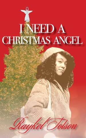 I Need A Christmas Angel de Raykel Tolson