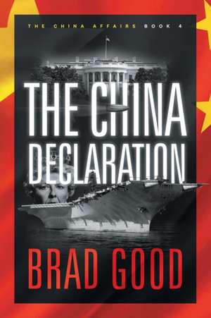 The China Declaration (Book 4) de Brad Good