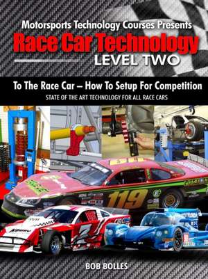 Race Car Technology - Level Two de Bob Bolles