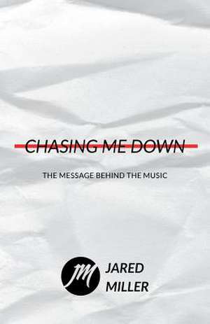 Chasing Me Down de Jared Miller