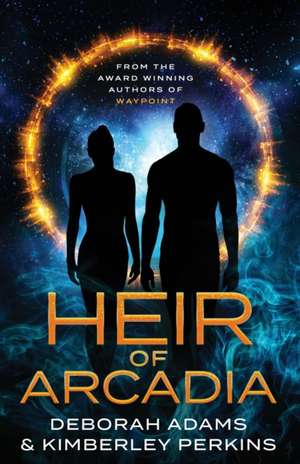 Heir of Arcadia de Deborah A. Adams