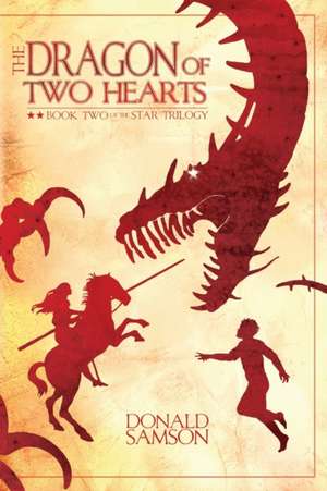 The Dragon of Two Hearts de Donald Samson