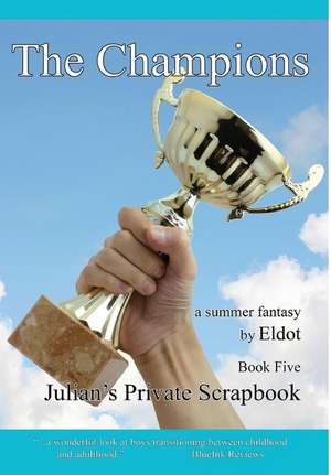 The Champions: Julian's Private Scrapbook Book 5 de Eldot