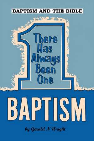 BAPTISM AND THE BIBLE de Gerald Wright