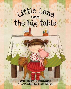 Little Lena and The Big Table de Pj McIlvaine