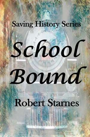 School Bound de Robert Starnes