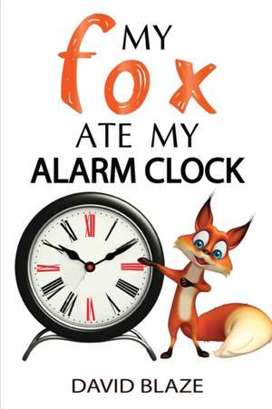 My Fox Ate My Alarm Clock de David Blaze