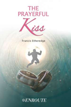 The Prayerful Kiss de Francis Etheredge