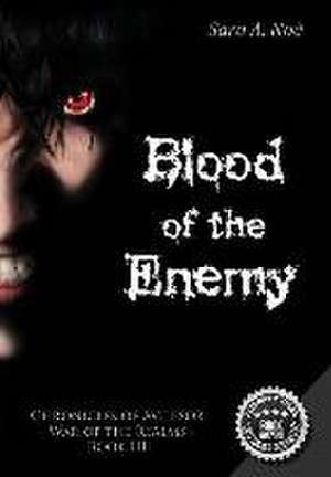 Blood of the Enemy de Sara A. Noë