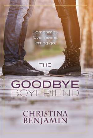 The Goodbye Boyfriend de Christina Benjamin