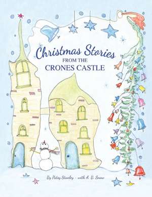 Christmas Stories From the Crones Castle de Patsy Stanley