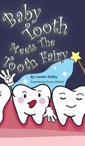 Baby Tooth Meets The Tooth Fairy (Hardcover) de Lauren Kelley