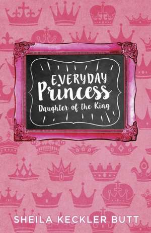 Everyday Princess de Sheila Butt