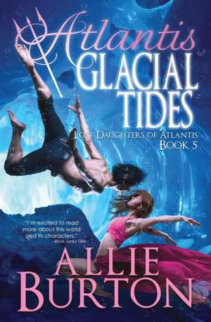 Atlantis Glacial Tides de Allie Burton