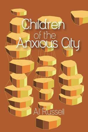 Children of the Anxious City de Al Russell