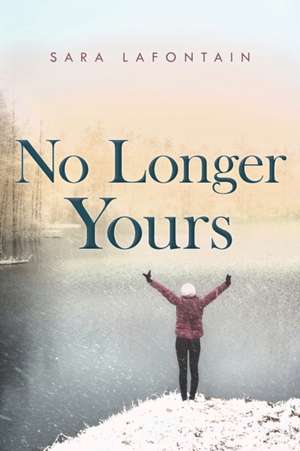 No Longer Yours de Sara Lafontain