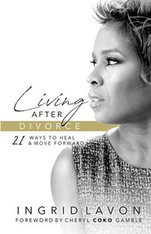 Living After Divorce de Ingrid Lavon Woolfolk