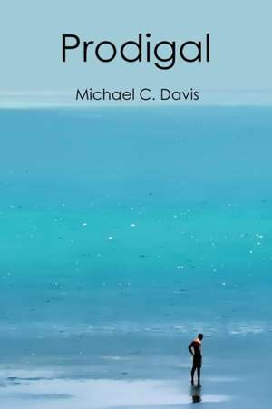 PRODIGAL de Michael C. Davis