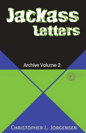 Jackass Letters de Christopher L. Jorgensen