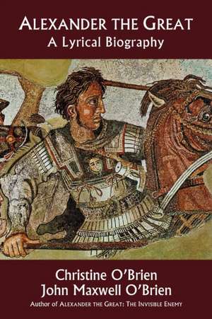 Alexander the Great de Christine O'Brien