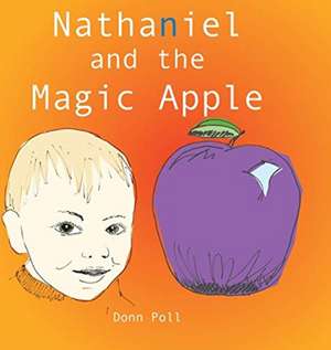 Nathaniel and the Magic Apple de Donn Poll