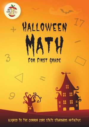 Halloween Math for First Grade Aligned to the Common Core State Standards Initiative de Matthew Baganz