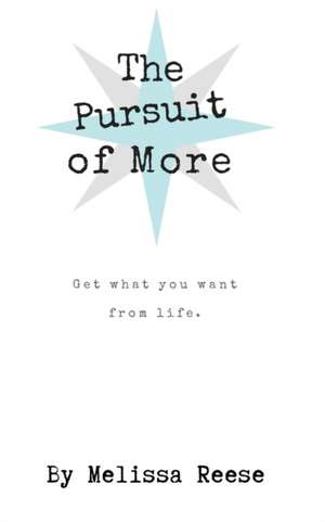 The Pursuit of More de Melissa Reese