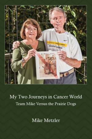 My Two Journeys in Cancer World de Mike Metzler