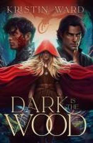 Dark is the Wood de Kristin Ward