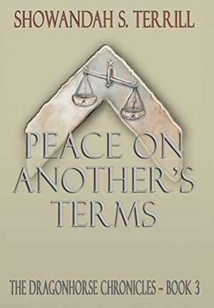 Peace on Another's Terms de Showandah S. Terrill