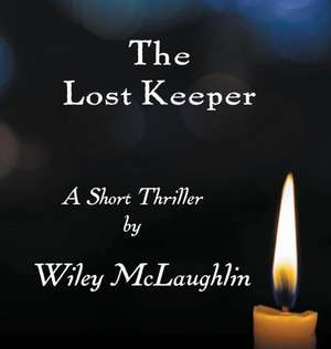 The Lost Keeper de Wiley McLaughlin