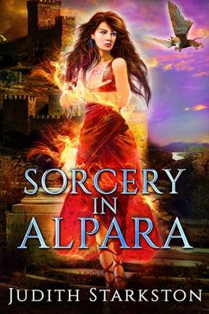 Sorcery in Alpara de Judith Starkston