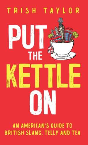 Put The Kettle On de Trish Taylor