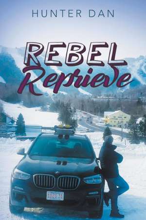 Rebel Reprieve de Hunter Dan