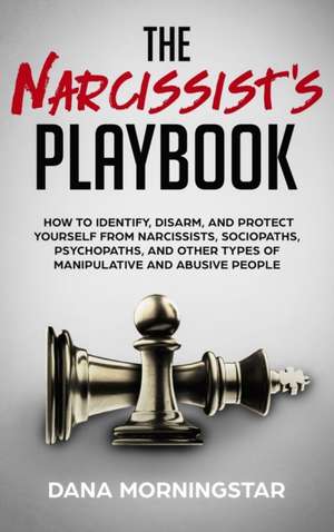 The Narcissist's Playbook de Dana Morningstar