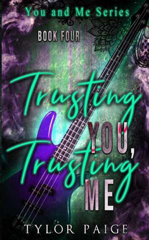 Trusting You, Trusting Me de Tylor Paige