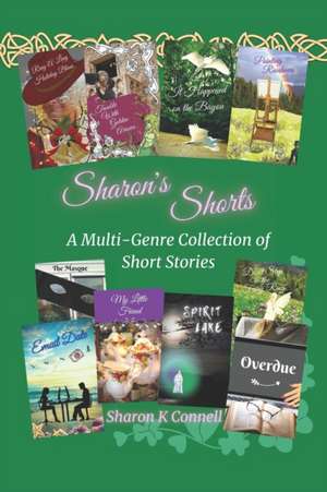 Sharon's Shorts: A Multi-Genre Collection of Short Stories de Sharon K. Connell