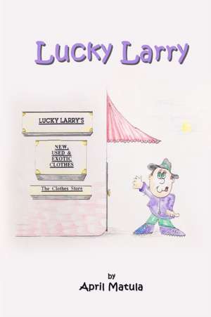 Lucky Larry de April Matula