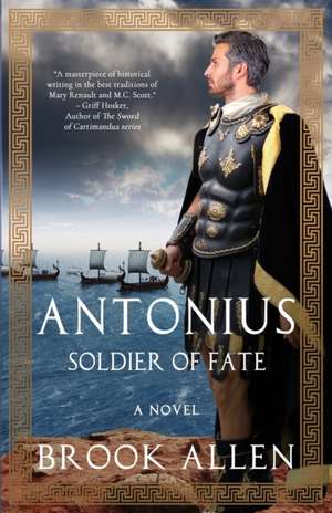 Antonius: Soldier of Fate de Brook Allen