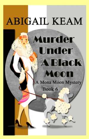 Murder Under A Black Moon de Abigail Keam