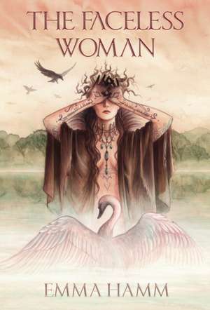 The Faceless Woman de Emma Hamm