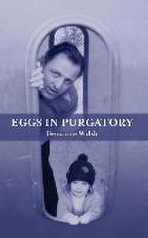 Eggs in Purgatory de Genanne Walsh