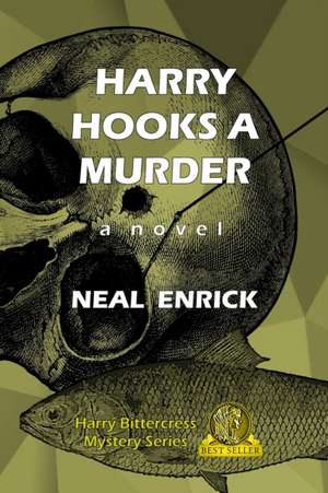 Harry Hooks a Murder de Neal Enrick