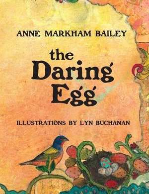 The Daring Egg de Anne Markham Bailey